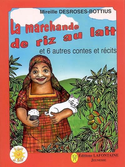 La marchande de riz au lait : et 6 autres contes et récits