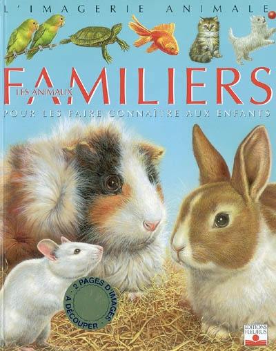 Les animaux familiers : pour les faire connaître aux enfants