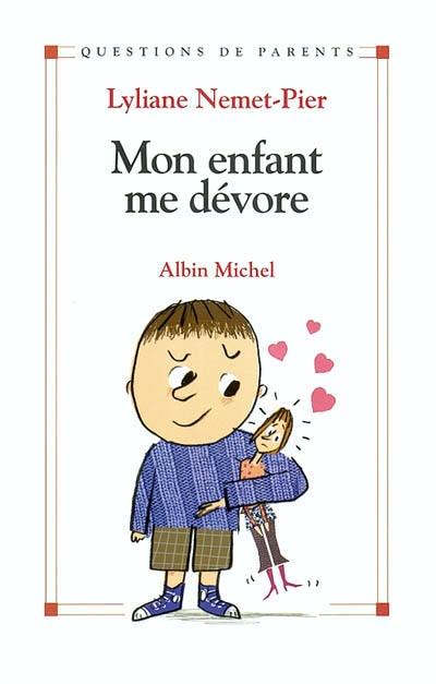 Mon enfant me dévore