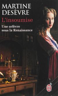 L'insoumise : une orfèvre sous la Renaissance