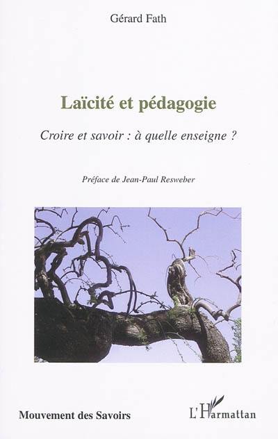 Laïcité et pédagogie : croire et savoir : à quelle enseigne ?