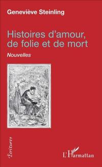 Histoires d'amour, de folie et de mort