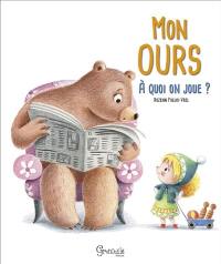 Mon ours. A quoi on joue ?