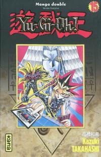 Yu-Gi-Oh ! : manga double. Vol. 15-16