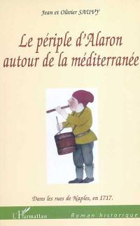 Le périple d'Alaron autour de la Méditerranée : dans les rues de Naples
