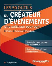 Les 50 outils du créateur d'événements : une méthode pour agir