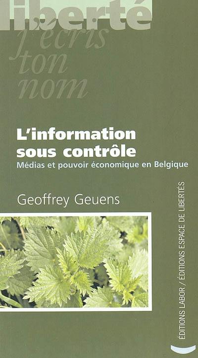 L'information sous contrôle : médias et pouvoir économique en Belgique