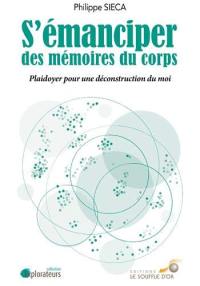 S'émanciper des mémoires du corps : plaidoyer pour une déconstruction du moi