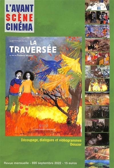 Avant-scène cinéma (L'), n° 695. La traversée, un film de Florence Miailhe : découpage, dialogues et vidéogrammes, dossier