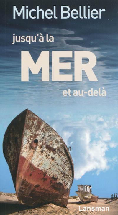 Jusqu'à la mer et au-delà