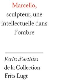 Marcello, sculpteur, une intellectuelle dans l'ombre : la correspondance entre la duchesse Castiglione-Colonna, dite Marcello, et le père Gratry, oratorien, 1859-1869, dans la collection Frits Lugt