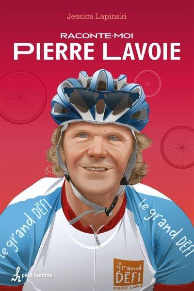 Raconte-moi Pierre Lavoie