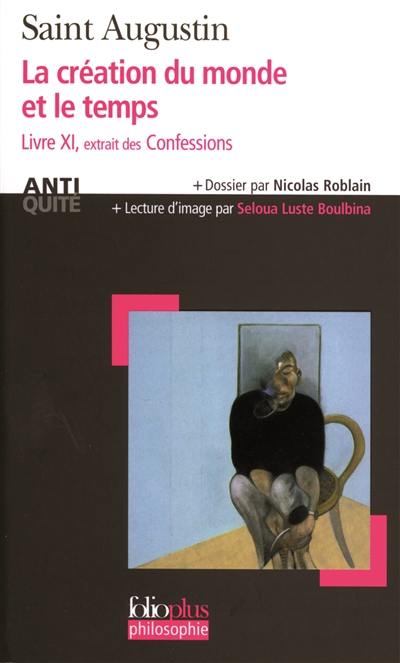 La création du monde et le temps : livre XI, extrait des Confessions