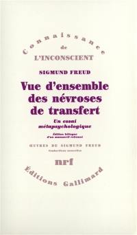 Vue d'ensemble des névroses de transfert : un essai métapsychologique