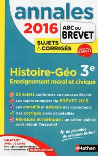 Histoire géo, enseignement moral et civique, 3e : brevet 2016