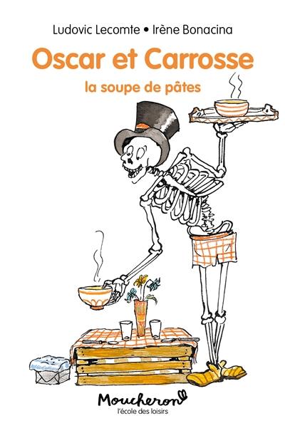 Oscar et Carrosse. La soupe de pâtes