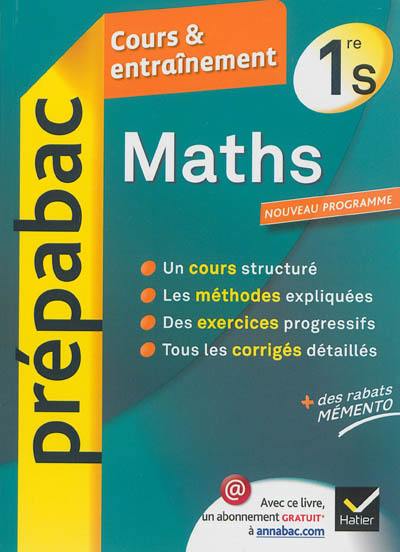 Maths 1re S : cours & entraînement : nouveau programme