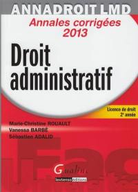 Droit administratif : annales corrigées 2013 : licence de droit 2e année