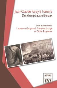 Jean-Claude Farcy à l'oeuvre : des champs aux tribunaux