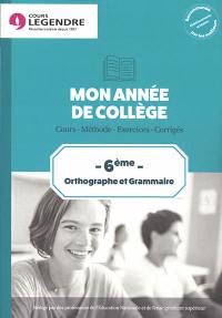 Mon année de collège : orthographe et grammaire 6e : cours, méthode, exercices, corrigés