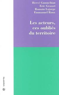 Les acteurs, ces oubliés du territoire