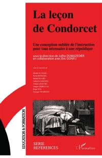 La Leçon de Condorcet : une conception oubliée de l'instruction pour tous nécessaire à une république