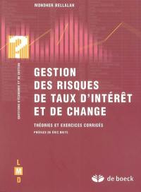 Gestion des risques de taux d'intérêt et de change : théories et exercices corrigés