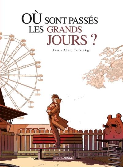 Où sont passés les grands jours ? : histoire complète