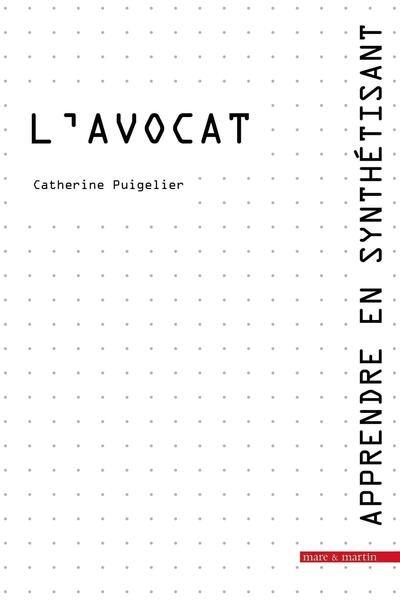 Apprendre en synthétisant. Vol. 1. L'avocat