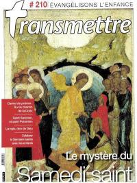 Transmettre, n° 210. Le mystère du samedi saint