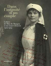 Dans l'intimité d'un couple : lettres de Rita de Maugny à son mari Clément (1914-1919)