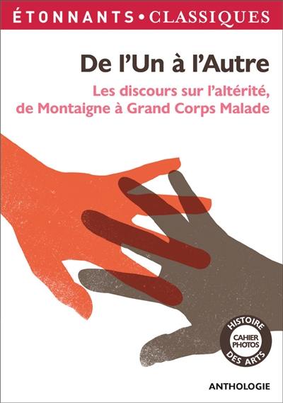 De l'un à l'autre : les discours sur l'altérité de Montaigne à Grand corps malade