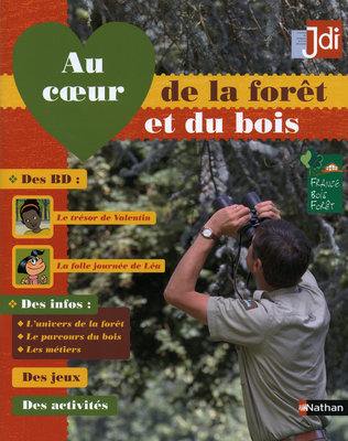 Au coeur de la forêt et du bois