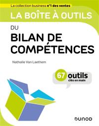 La boîte à outils du bilan de compétences : 67 outils clés en main