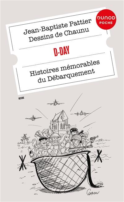 D-Day : histoires mémorables du Débarquement et de la bataille de Normandie