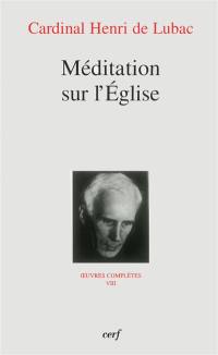 Oeuvres complètes. Vol. 8. Méditation sur l'Eglise : troisième section, Eglise