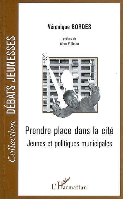 Prendre place dans la cité : jeunesse et politiques municipales