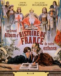 Le grand album d'histoire de France de notre enfance