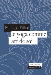 Le yoga comme art de soi : un chemin d'apprentissage