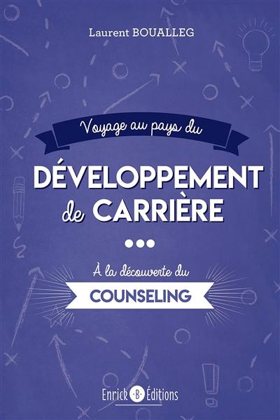 Voyage au pays du développement de carrière : à la découverte du counseling