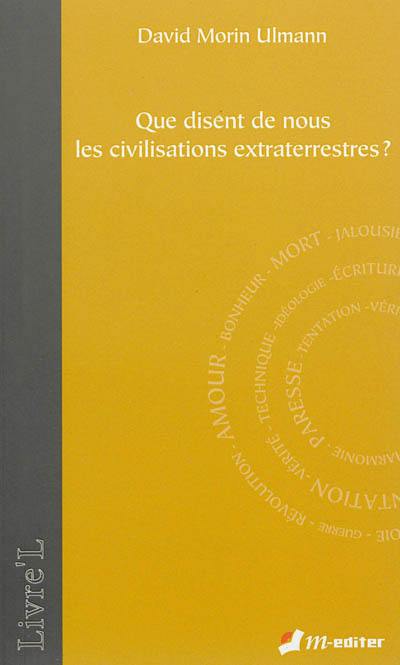 Que disent de nous les civilisations extraterrestres ?