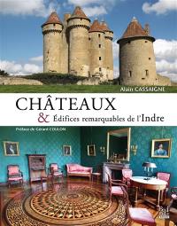 Châteaux & édifices remarquables de l'Indre