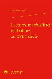 Lectures matérialistes de Leibniz au XVIIIe siècle