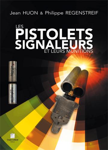 Les pistolets signaleurs et leurs munitions