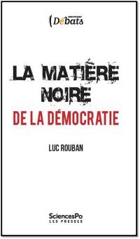 La matière noire de la démocratie