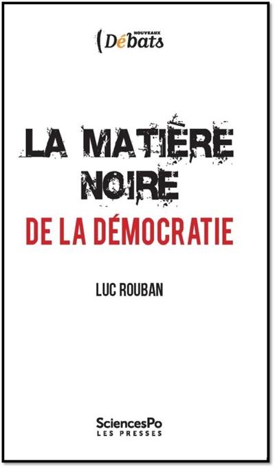 La matière noire de la démocratie