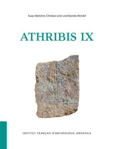 Athribis. Vol. 9. Die Fassade, der Pronaos, der Querraum und die dekorierten Blöcke und Fragmente des Tempels Ptolemaios XII Athribis. Vol. 9. Die Fassade, der Pronaos, der Querraum und die dekorierten Blöcke und Fragmente des Tempels Ptolemaios XII