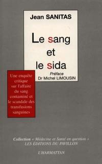 Le sang et le sida : une enquête critique sur l'affaire du sang contaminé et le scandale des transfusions sanguines