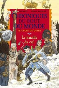 Chroniques du bout du monde. Le cycle de Quint. Vol. 3. La bataille du ciel