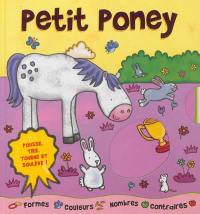 Petit poney : formes, couleurs, nombres, contraires